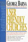 user friendly church - too many are not.